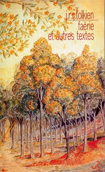 Édition contemporaine française du recueil de contes Faërie et autres textes, de John Ronald Reuel Tolkien.